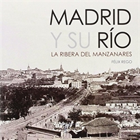 Books Frontpage Madrid y su Río. La Ribera del Manzanares