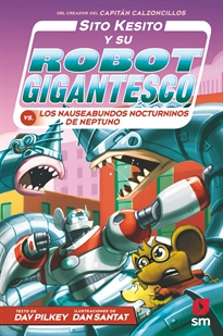 Books Frontpage Sito Kesito y su robot gigantesco contra los nauseabundos nocturninos de Neptuno