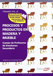 Books Frontpage Cuerpo de Profesores de Enseñanza Secundaria. Procesos y Productos en Madera y Mueble.Temario Vol. III.