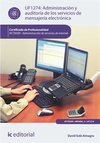 Books Frontpage Administración y auditoría de los servicios de mensajería electrónica. IFCT0509 - Administración de servicios de internet