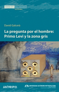 Books Frontpage La Pregunta Por El Hombre: Primo Levi Y La Zona Gris