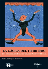 Books Frontpage La lógica del titiritero. Una interpretación evolucionista de la conducta humana (coeditado con Ateles Editores)
