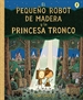 Front pageEl pequeño robot de madera y la princesa tronco