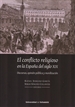 Front pageConflicto Religioso En La España Del Siglo XIX, El. Discursos, Opinión Pública Y Movilización