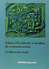 Books Frontpage Islam, Occidente y medios de comunicación. La fábrica del miedo