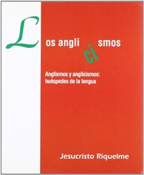 Books Frontpage Los anglicismos: anglismos y anglicismos: huéspedes de nuestra lengua