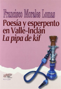 Books Frontpage La pipa de Kif: poesía y esperpento en Valle Inclán