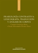 Front pageFraseología contrastiva: lexicografía, traducción y análisis de corpus