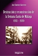 Front pageDestrucción y Reconstrucción de la Semana Santa de Málaga (1931-1939)