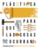 Front pageProyecto: Para que las cosas ocurran - Educación Plástica, Visual y Audiovisual 4. Ed. Andalucía