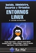 Portada del libro Instala, Administra, Securiza y Virtualiza Entornos Linux. 2ª Edición