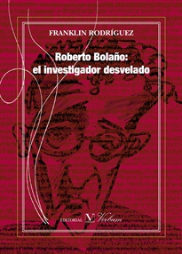 Books Frontpage Roberto Bolaño: el investigador desvelado