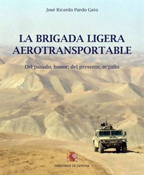 Books Frontpage La Brigada Ligera Aerotransportable. Del pasado, honor; del presente, orgullo. 50 Aniversario