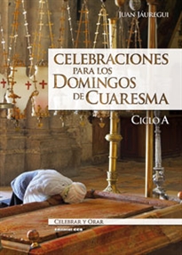 Books Frontpage Celebraciones para los domingos de Cuaresma. Ciclo A
