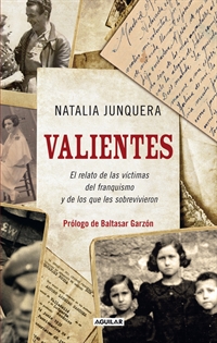 Books Frontpage Valientes. El relato de las víctimas del franquismo y de los que les sobrevivieron