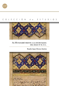 Books Frontpage Al-Mutanabbí frente a la encrucijada del siglo IV H./ XC.