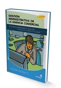 Books Frontpage Gestión administrativa de la agencia comercial: procedimientos administrativos, procesos de comunicación y archivo documental