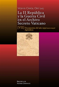 Books Frontpage La II República y la Guerra Civil en el Archivo Secreto Vaticano, ViI: Documentos del año 1939 (enero-mayo)