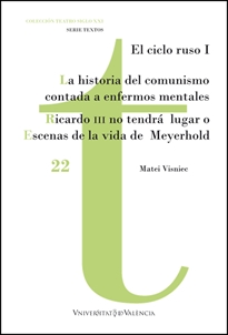 Books Frontpage La historia del comunismo contada para enfermos mentales / Ricardo III no tendrá lugar o Escenas de la vida de Meyerhold