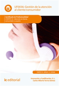 Books Frontpage Gestión de la atención al cliente/consumidor. COMT0110 - Atención al cliente, consumidor o usuario