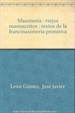 Front pageMasonería: Antiguos Manuscritos