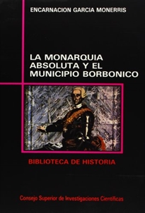 Books Frontpage La monarquía absoluta y el municipio borbónico