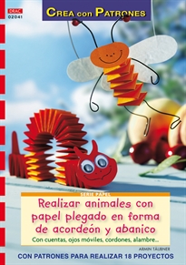 Books Frontpage Serie Papel nº 41. REALIZAR ANIMALES CON PAPEL PLEGADO EN FORMA DE ACORDEÓN Y ABANICO