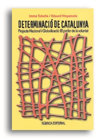 Books Frontpage Determinació de Catalunya: projecte nacional i globalització: el poder de la voluntat
