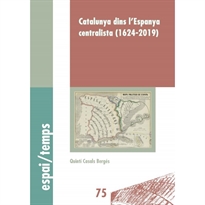 Books Frontpage Catalunya dins l'Espanya centralista (1624-2019)
