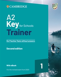 Books Frontpage A2 Key for Schools Trainer 1 for the revised exam from 2020 Second edition Six Practice Tests without Answers with Audio Download with eBook