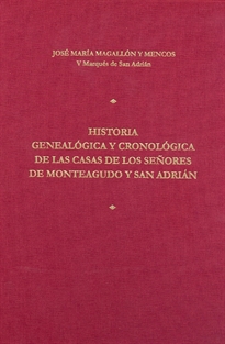 Books Frontpage Historia genealógica y cronológica de las casas de los señores de Monteagudo y San Adrián