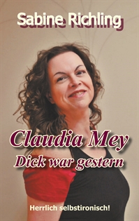 Books Frontpage Claudia Mey - Dick war gestern