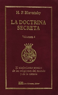 Books Frontpage La Doctrina Secreta, Tomo IV: El simbolismo arcaico de las religiones del mundo y de la ciencia
