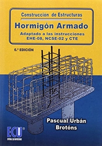 Books Frontpage Construcción de estructuras de hormigón armado adaptado a las instrucciones EHE-08, NCSE-02 y CTE 6.ª edición