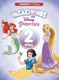 Books Frontpage Vacaciones con las Princesas Disney (2 años) (Disney. Cuaderno de vacaciones)