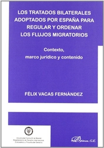 Books Frontpage Los tratados bilaterales adoptados por España para regalar y ordenar los flujos migratorios: contexto, marco jurídico y contenido