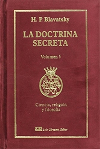 Books Frontpage La Doctrina Secreta, Tomo V: Ciencia, Religión y Filosofía