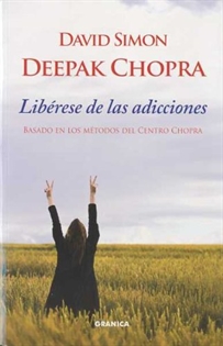 Books Frontpage Libérese de las adicciones: basado en los métodos del Centro Chopra
