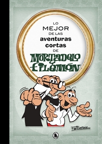Books Frontpage Lo mejor de las aventuras cortas de Mortadelo y Filemón (Lo mejor de...)