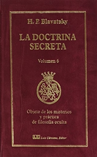 Books Frontpage La Doctrina Secreta. Tomo VI: Objetos de los misterios y práctica de la filosofía oculta