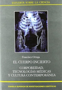 Books Frontpage El cuerpo incierto: corporeidad, tecnologías médicas y cultura contemporánea