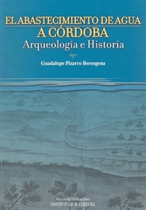 Books Frontpage El abastecimiento de agua en Córdoba. Arte y arqueología