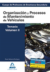 Books Frontpage Cuerpo de profesores de enseñanza secundaria. Organización y procesos de mantenimiento de vehículos. Temario. Volumen ii