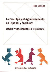 Books Frontpage Disculpa Y El Agradecimiento En Español Y En Chino, La. Estudio Pragmalingüístico E Intercultural
