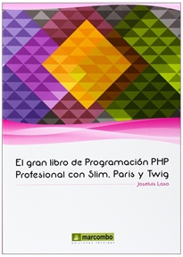 Books Frontpage El Gran libro de Programación PHP Profesional con Slim, Paris y Twig
