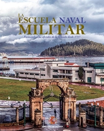 Books Frontpage La Escuela Naval Militar: formando a los oficiales de la Armada desde 1717