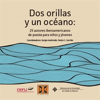 Books Frontpage Dos orillas y un océano: 25 autores iberoamericanos de poesía para niños y jóvenes