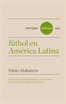 Front pageHistoria mínima del fútbol en América Latina