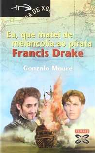 Books Frontpage Eu, que matei de melancolía ao pirata Francis Drake