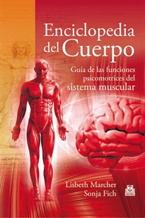 Books Frontpage Enciclopedia del cuerpo. Guía de las funciones psicomotrices del sistema muscular